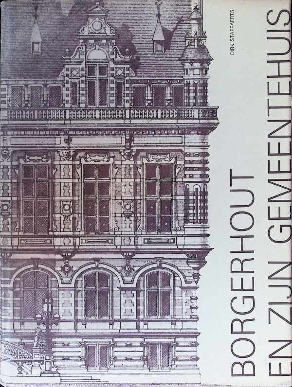 Stappaerts Dirk - Borgerhout En Zijn Gemeentehuis
