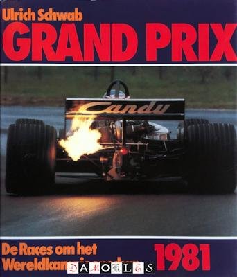 Ulrich Schwab - Grand Prix 1981. De Races om het Wereldkampioenschap