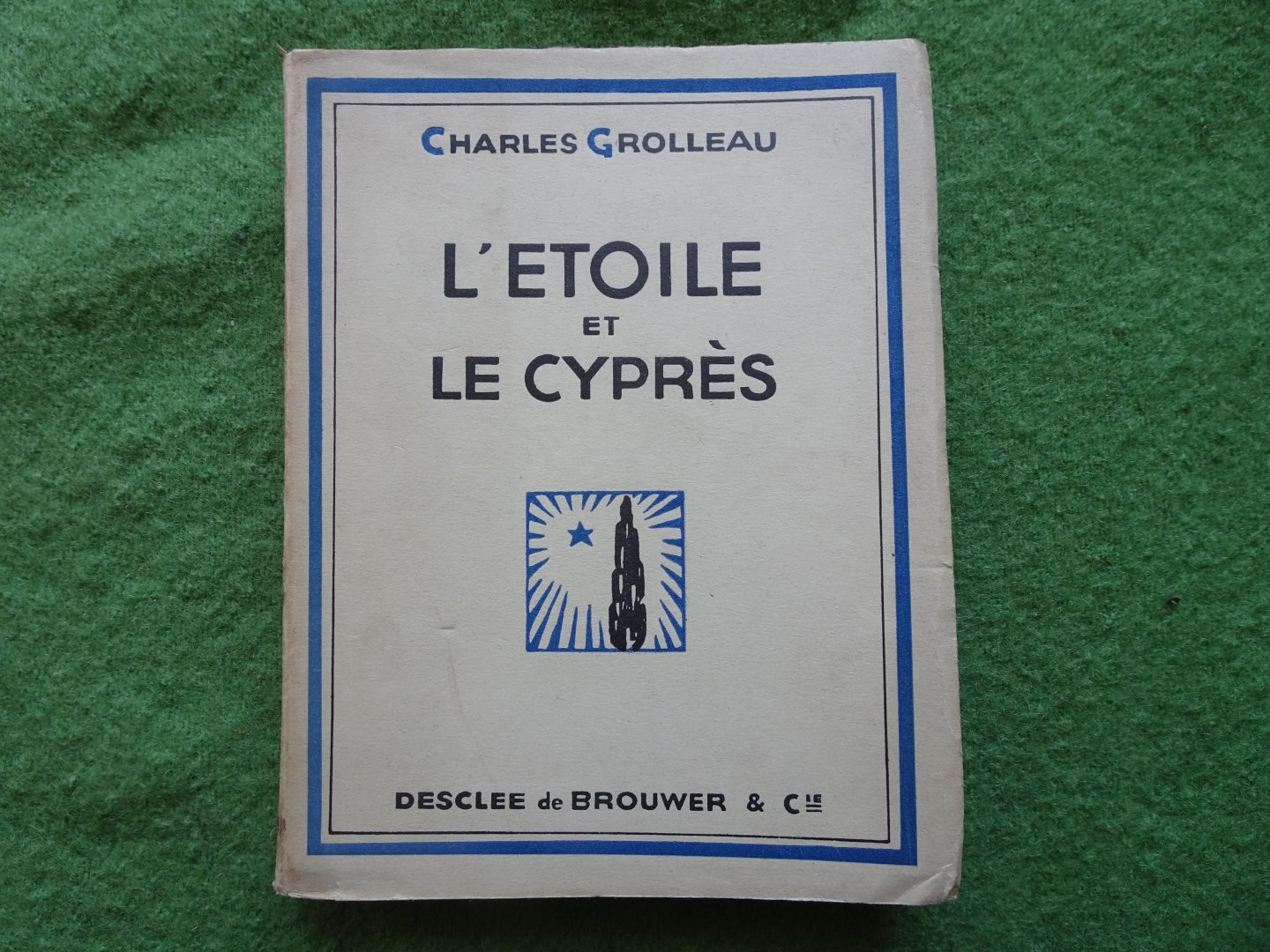 Grolleau, Charles - L'ÉTOILE et LE CYPRÈS