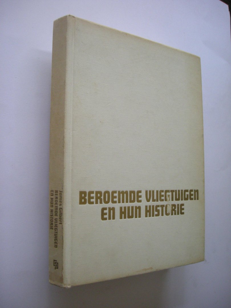 Gilbert,J. / Schrier, J. vert. - Beroemde vliegtuigen en hun historie