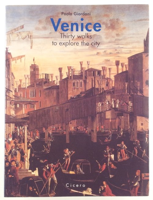 Giordani, Paolo - Venice Thirty walks to explore the city