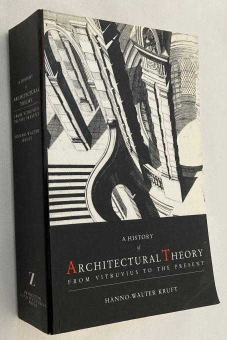 Kruft, Hanno-Walther, - A history of architectural theory. From Vetruvius to the present