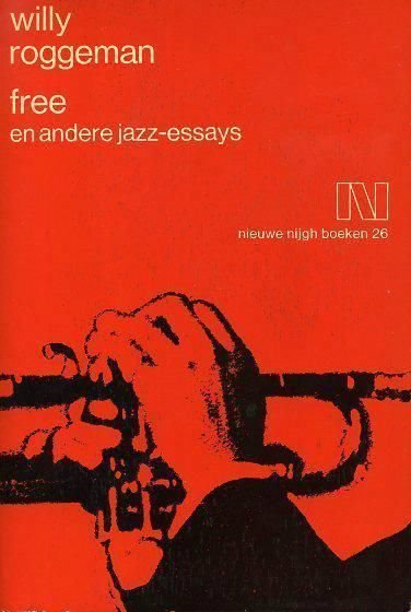 Roggeman, Willy - Free en andere jazz-essays.