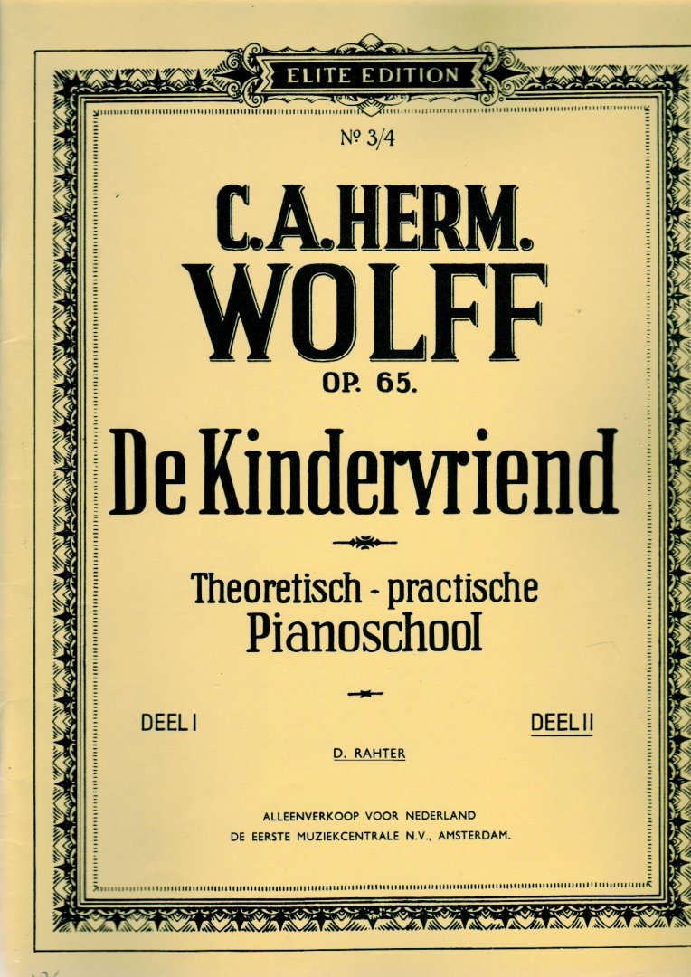 Wolf C A Herm. - De Kindervrien opus 65  Theoretisch Practische Pianoschool