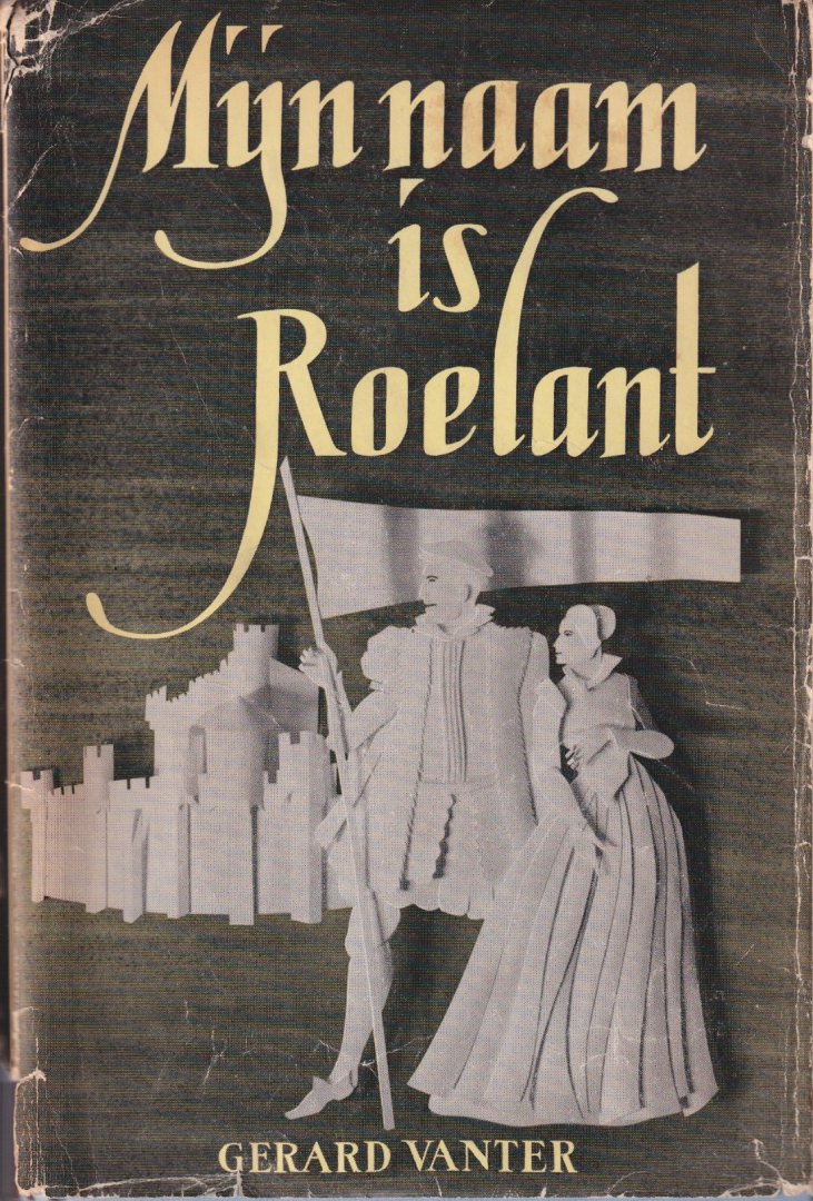 Vanter, Gerard - Mijn naam is Roelant