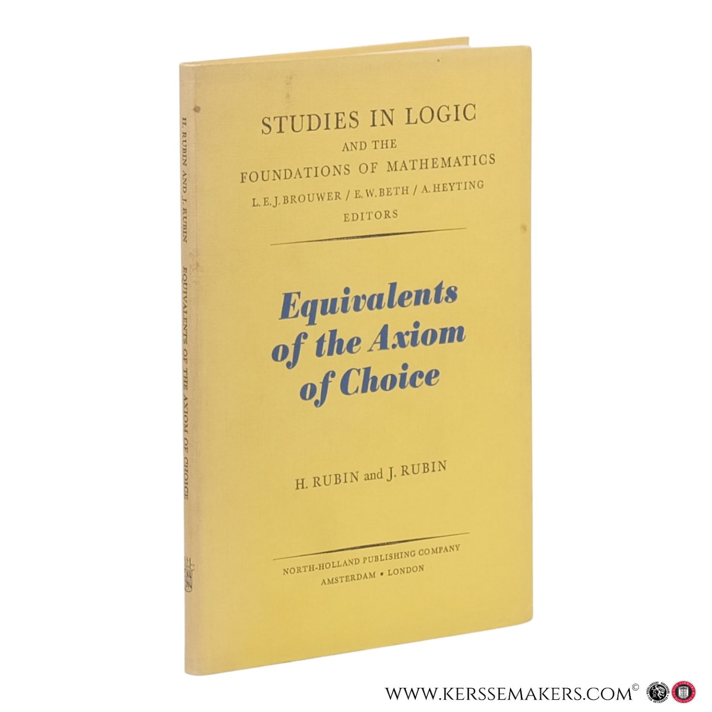 Rubin, Herman / Rubin, Jean E. - Equivalents of the Axiom of Choice. Second printing.