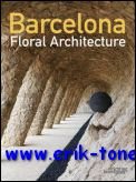 Roser Bofill (ed.) a.o. - Barcelona Floral Architecture