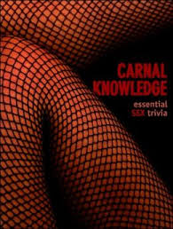  - Carnal Knowledge. Essential Sex Trivia