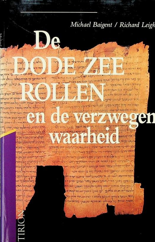 Baigent, Michael/ Richard Leigh - De dode zee rollen en de verzwegen waarheid