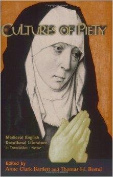 Bartlett, Anne Clark - Cultures of Piety: Medieval English Devotional Literature in Translation.