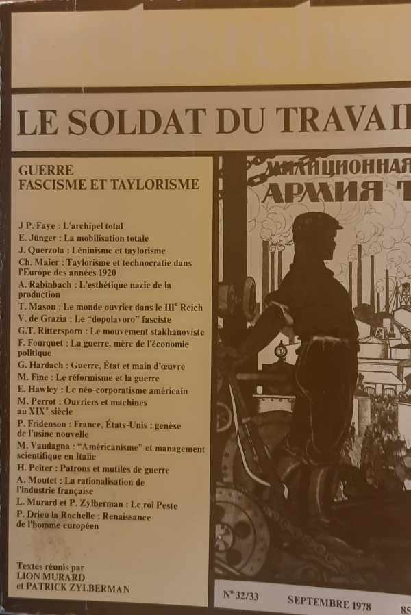 MURARD Lion, ZYLBERMAN Patrick (rédaction) - Le soldat du travail. Guerre, fascisme et taylorisme
