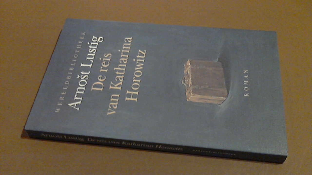 Lustig, Arnost - De reis van Katharina Horowitz