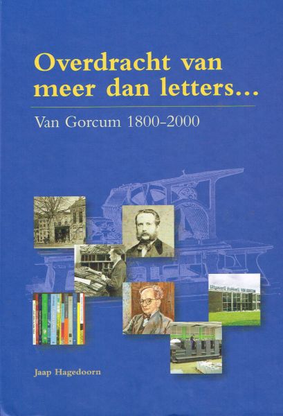 Hagendoorn, J. - Overdracht van meer dan letters... : Van Gorcum 1800-2000