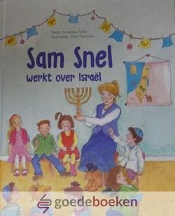 Tanis, Annelies - Sam Snel werkt over Israel *nieuw* --- Illustraties: Trish Flannery