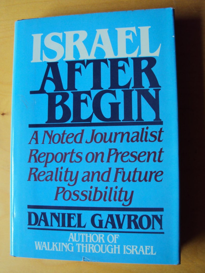 Gavron, Daniel - Israel after Begin. Israel's Options in the Aftermath of the Lebanon War