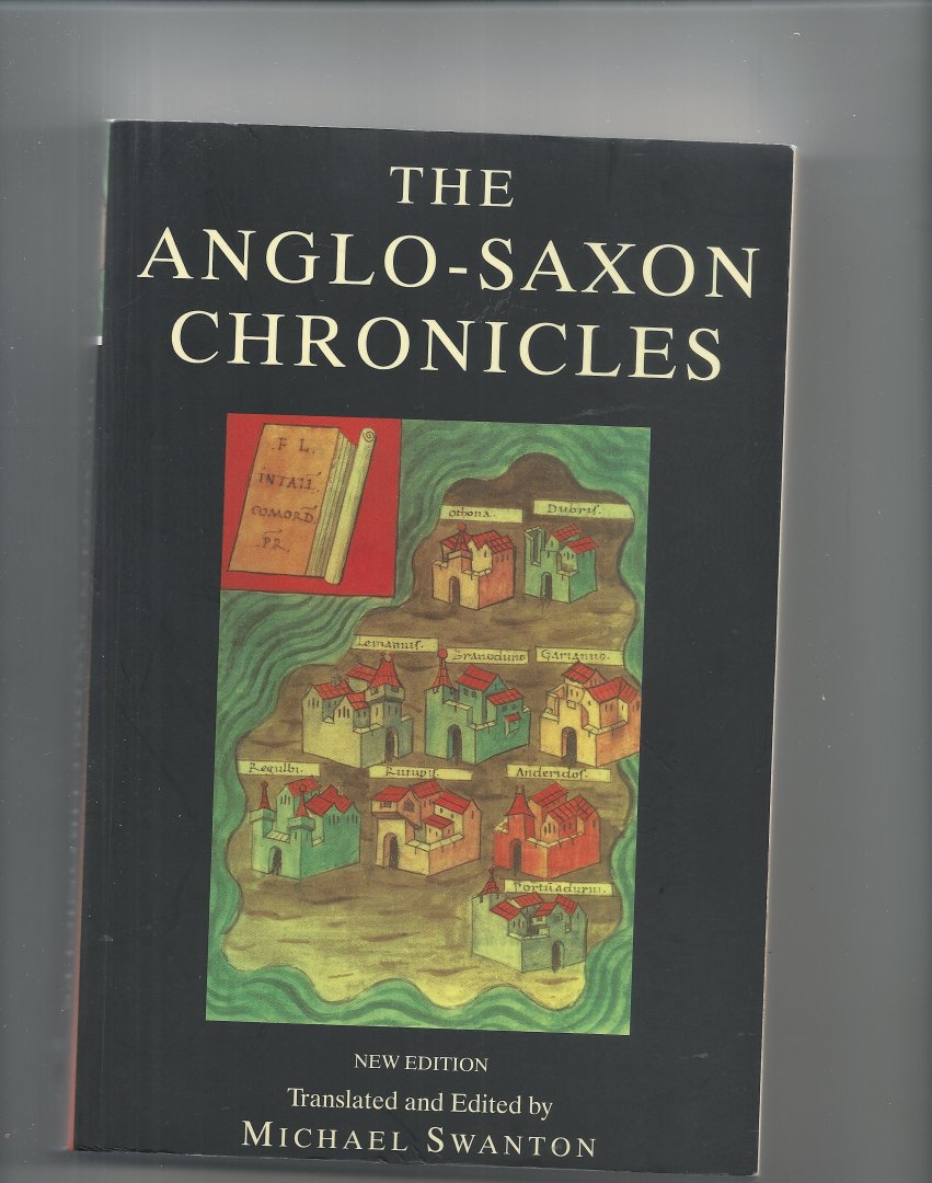 Swanton Michael, trans & ed. - The Anglo Saxon Chronicles new edition