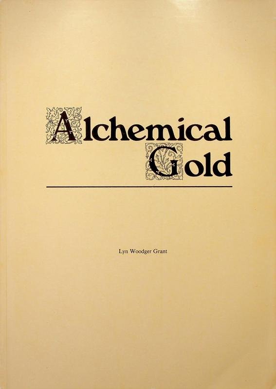 Grant, Lyn Woodger - Alchemical Gold