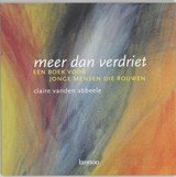 Meer dan verdriet. Een boek voor jonge mensen die rouwen