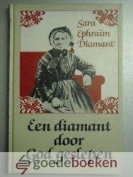 Diamant, Sara Ephraïm - Een diamant door God geslepen --- Krachtdadige bekering of overbrenging uit het Joden- tot het Christendom