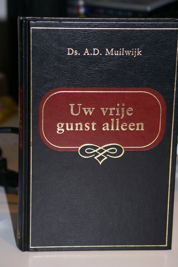 Muilwijk, ds. A.D. - Uw vrije gunst alleen