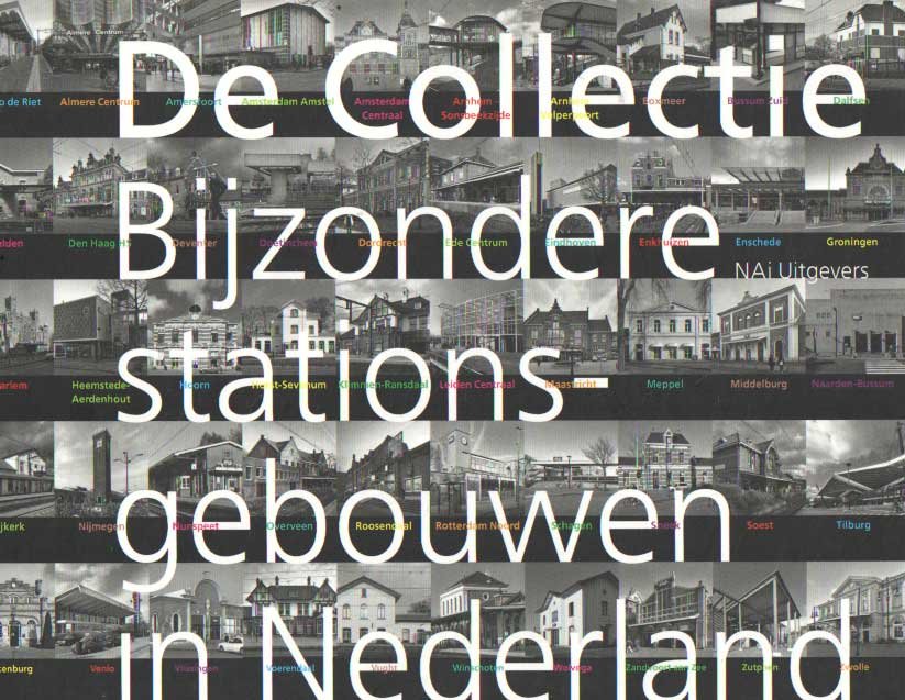 Crimson Architectural Historians, Urban Fabric - De collectie bijzondere stationsgebouwen in Nederland