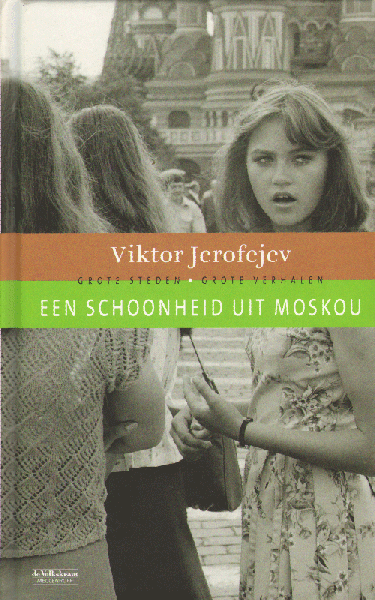 Jerofejev, Viktor - Een Schoonheid uit Moskou, 333 pag. hardcover, gave staat