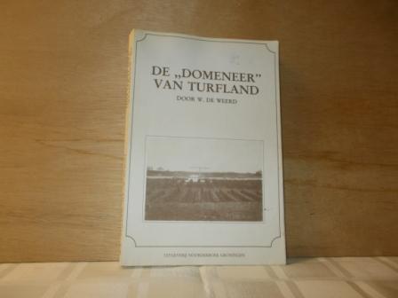 Weerd, W. de - De " Domeneer "van turfland tien jaren evangelisatie arbeid in de Drentsche veenkoloniën