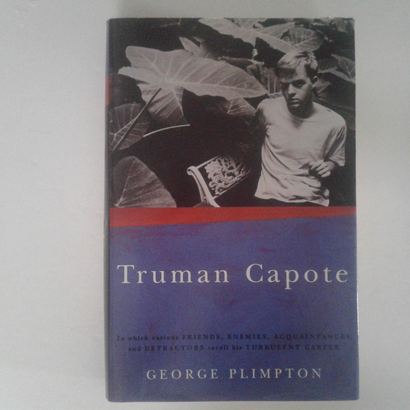 Plimpton, George - Truman Capote ; In which various friends, enemies, acquaintances and detractors recall his turbulent career