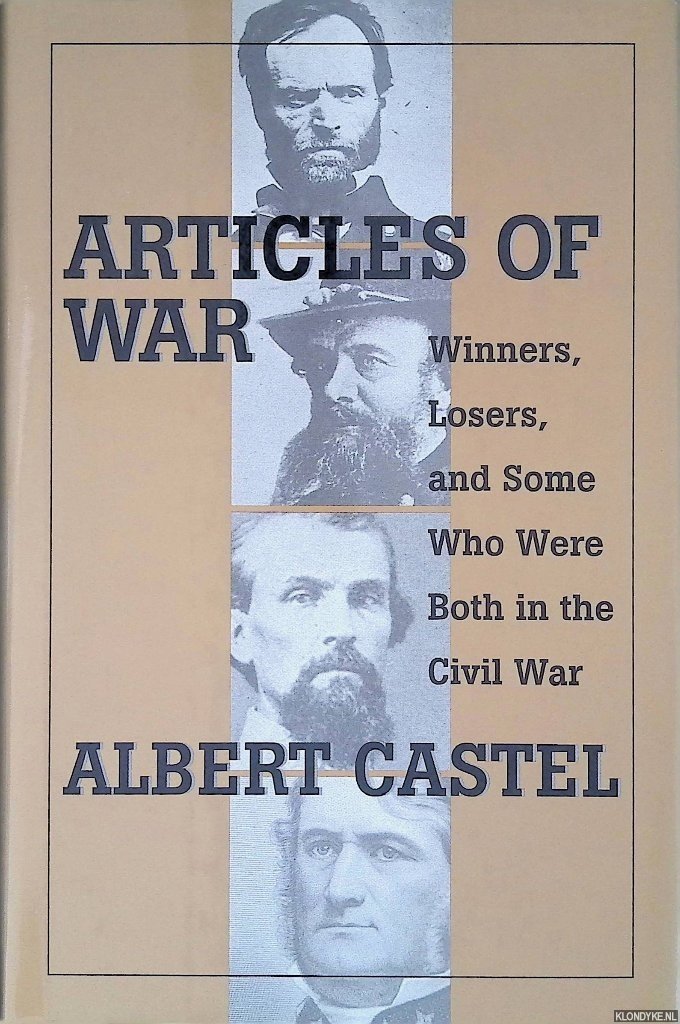 Castel, Albert - Articles of War: Winners, Losers, and Some who Were Both in the Civil War