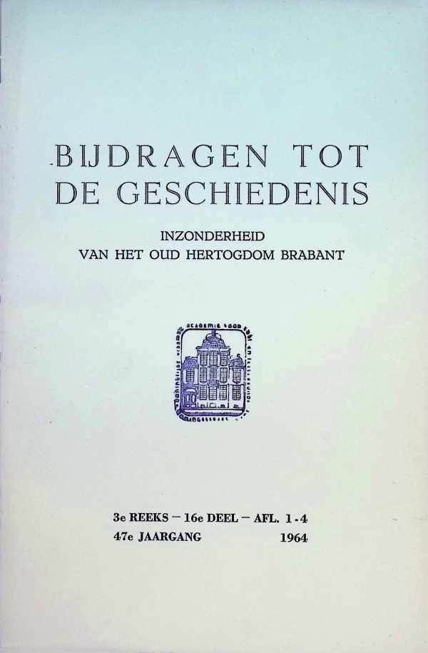  - Bijdragen tot de geschiedenis inzonderheid van het oud hertogdom Brabant 47e jaargang 1964 compleet