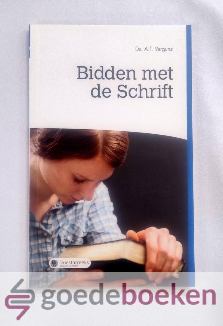 Vergunst, Ds. A.T. - Bidden met de Schrift