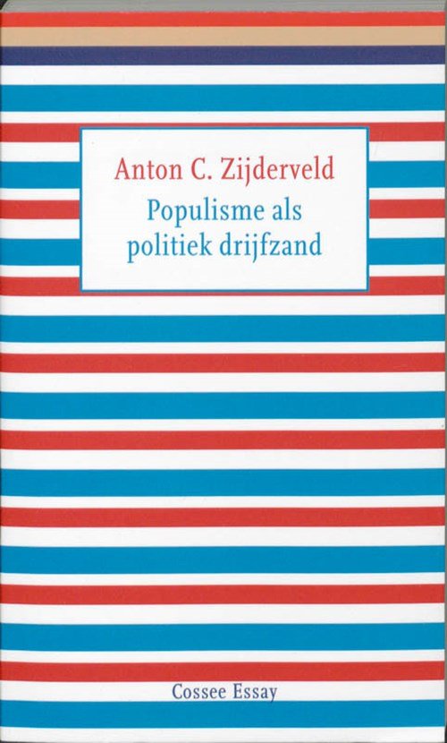 Anton C. Zijderveld - Populisme als politiek drijfzand