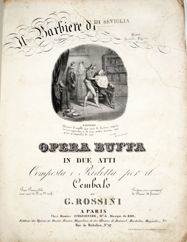 Rossini, G.: - Il barbiere di Seviglia. Opera buffa in due atti. Composta e ridotta per il cembalo da G. Rossini. Partition avec accompagn. de piano