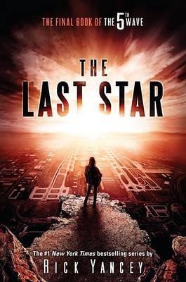 Yancey, Rick - The Last Star / The Final Book of the 5th Wave