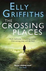 The Crossing Places - A Case for Ruth Galloway