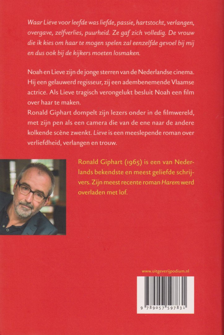 Giphart (Dordrecht, 17 december 1965), Ronald - Lieve - Noah en Lieve zijn het powerkoppel van de Nederlandse filmwereld. Hij als talentvolle, prijswinnende regisseur, zij als spetterende actrice. Lieve is de liefde van Noahs leven. Zijn muze is door een auto-ongeluk om het leven is gekomen, be