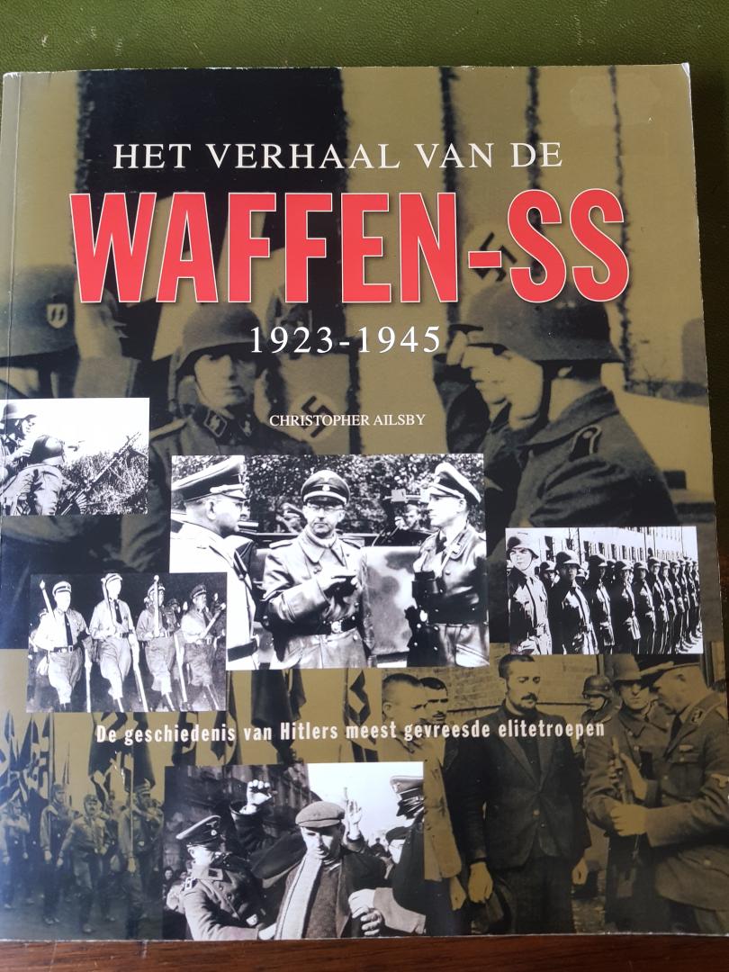 Ailsby , C - Het verhaal van de Waffen - SS 1923 - 1945