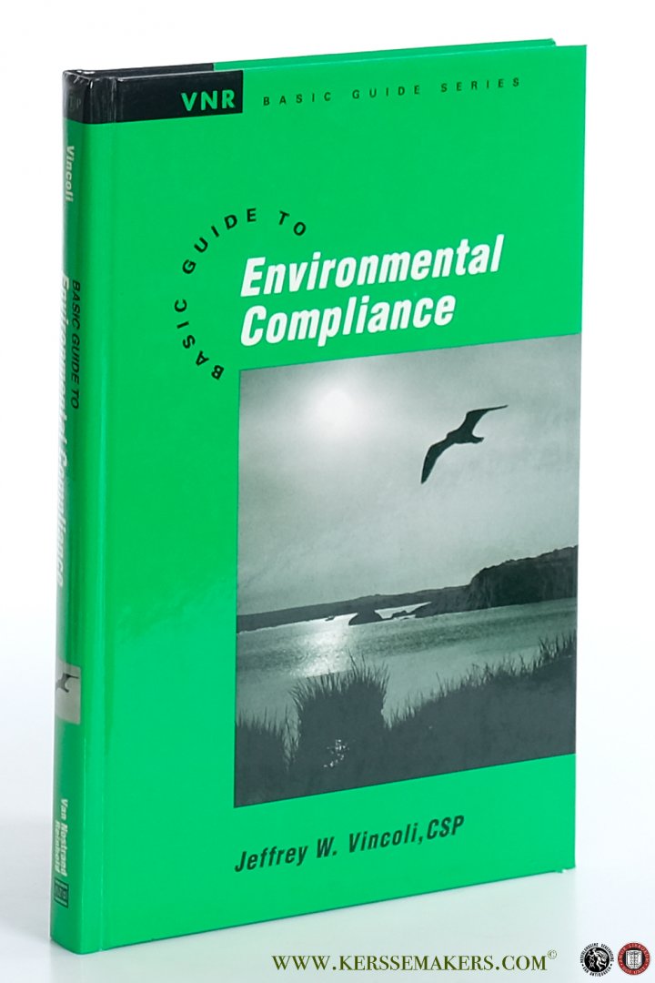 Vincoli, Jeffrey W. - Basic guide to Environmental Compliance.