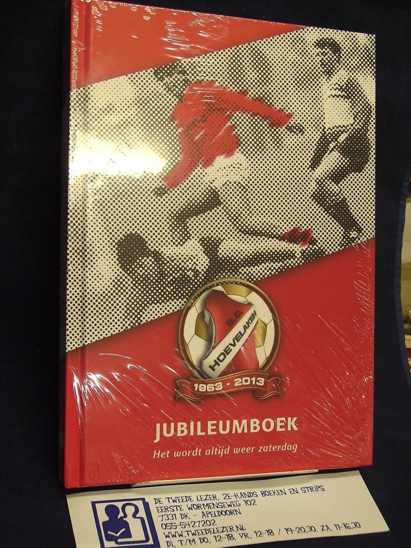 Kreuning, Robert ( samenstelling) - Jubileumboek SC Hoevelaken 1963-2013 Het wordt altijd weer zaterdag