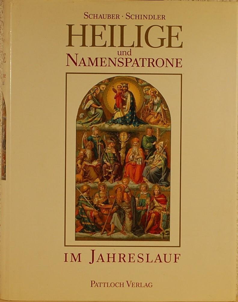 SCHAUBER, Vera/SCHINDLER, Hanns Michael. - Heilige und Namenspatrone im Jahreslauf