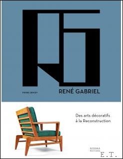 Pierre Gencey - Ren  Gabriel.  Des arts d coratifs   la Reconstruction.