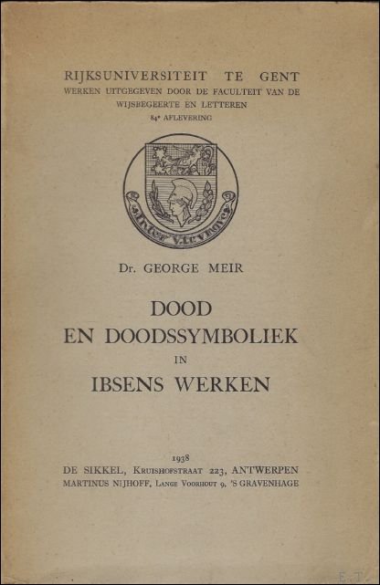 MEIR, GEORGE. - DOOD EN DOODSSYMBOLIEK IN IBSENS WERKEN. ( gesigneerd, opdracht).