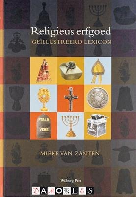 Mieke van Zanten - Religieus erfgoed. Geïllustreerd lexicon