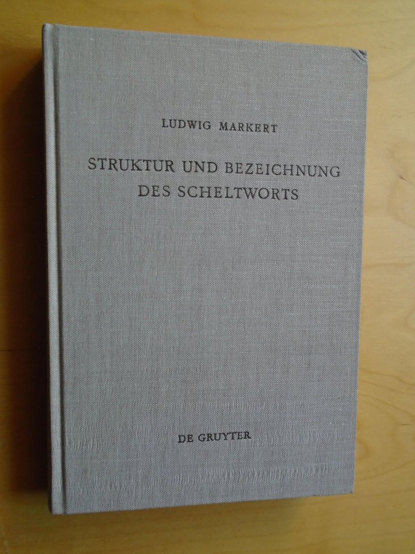 Markert, Ludwig - Struktur und Bezeichnung des Scheltworts (Beihefte zur Zeitschrift für die alttestamentliche  Wissenschaft 140)