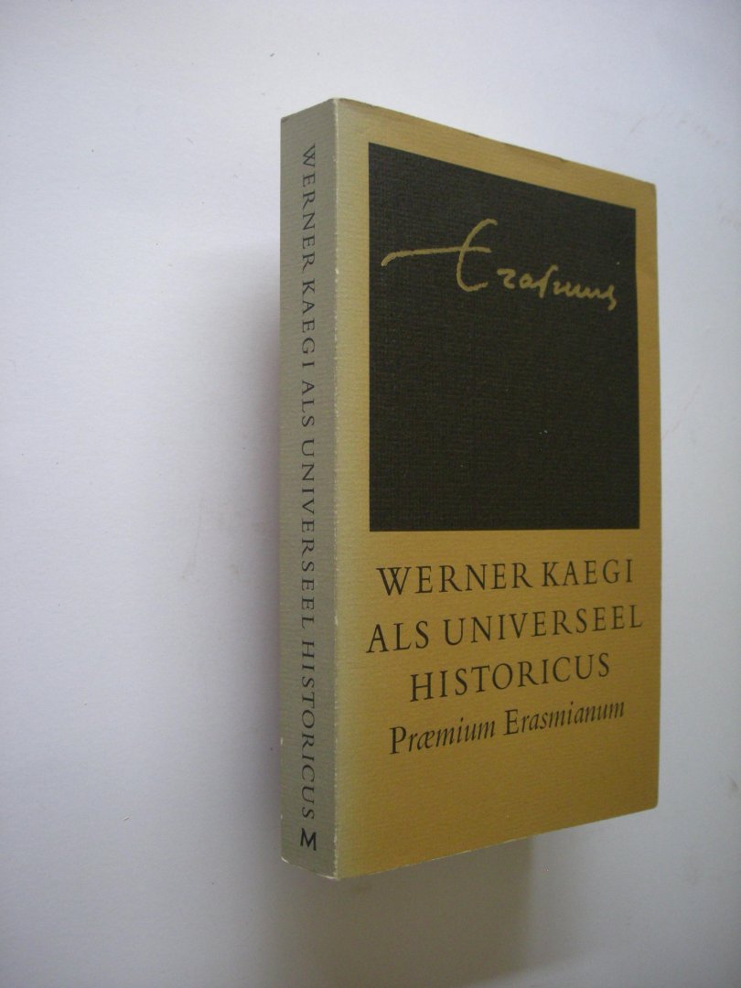 red. - Werner Kaegie als universeel historicus.