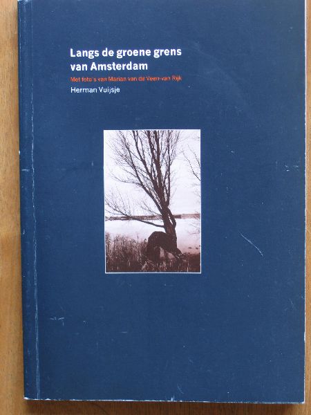 Vuijsje, Herman - Langs de groene grens van Amsterdam