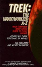 Schuster, Hal, Wendy Rathbone - Trek : The unauthorized A - Z. Your complete warp speed guide to every voyage, covers all three series and six movies