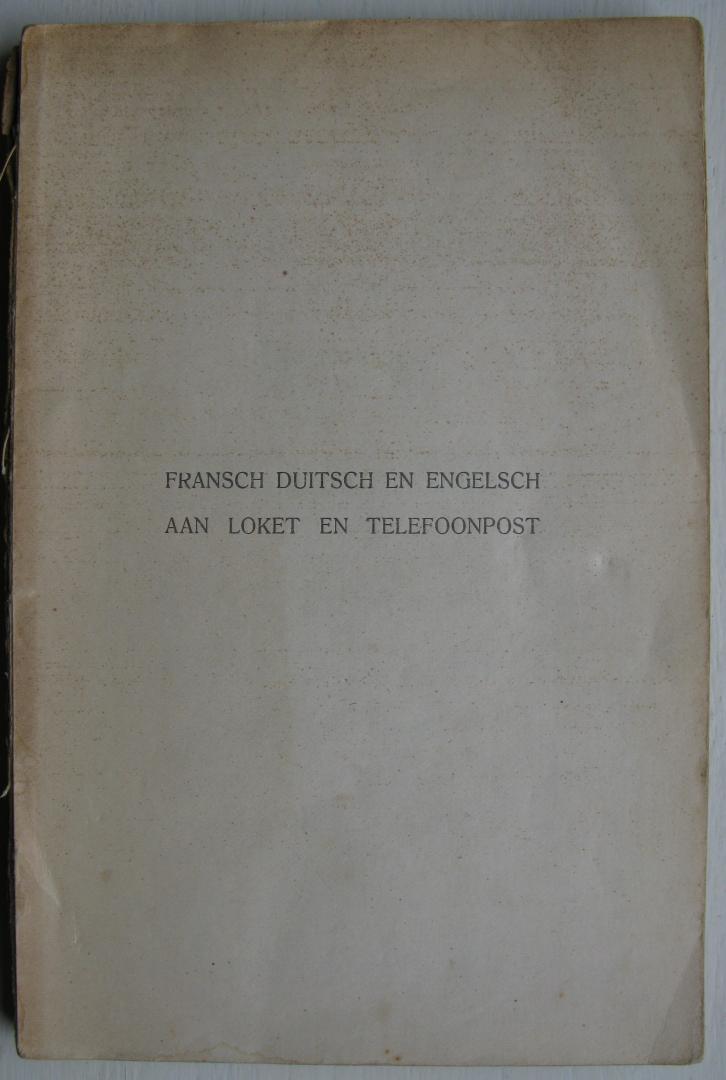 Sonneborn, J.C. en Anthonisse, J. met inleiding van B.J.R. Engelbregt - Fransch Duitsch en Engelsch aan loket en telefoonpost/handleiding voor post- en telegraafambtenaren