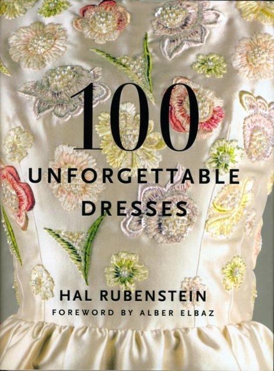 Rubenstein, Hal - 100 Unforgettable Dresses