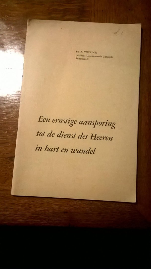 Vergunst A. - Een ernstige aansporing tot de dienst des Heeren in hart en wandel